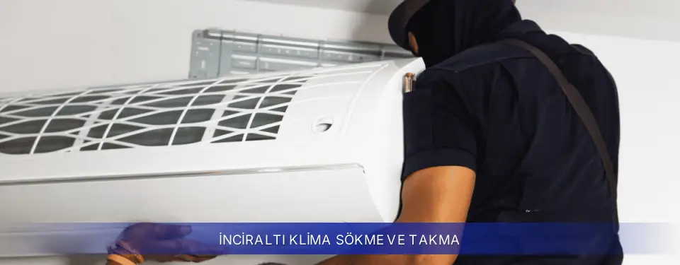 İnciraltı İlçemi Samsung Klima Sökme ve Takma